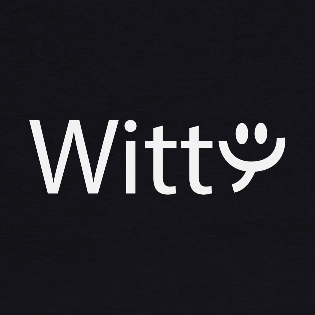 Witty being witty artwork by D1FF3R3NT